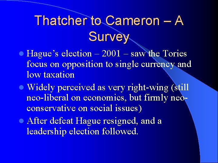 Thatcher to Cameron – A Survey l Hague’s election – 2001 – saw the