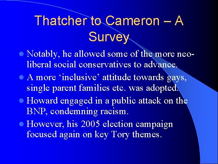 Thatcher to Cameron – A Survey l Notably, he allowed some of the more