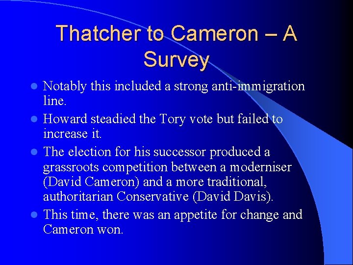 Thatcher to Cameron – A Survey Notably this included a strong anti-immigration line. l