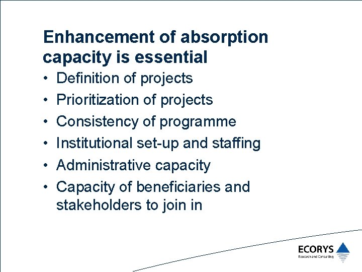 Enhancement of absorption capacity is essential • • • Definition of projects Prioritization of