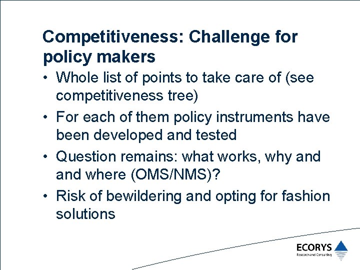 Competitiveness: Challenge for policy makers • Whole list of points to take care of