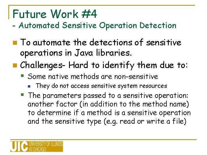 Future Work #4 - Automated Sensitive Operation Detection To automate the detections of sensitive Future Work #4 - Automated Sensitive Operation Detection To automate the detections of sensitive