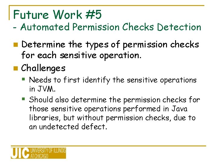 Future Work #5 - Automated Permission Checks Detection Determine the types of permission checks Future Work #5 - Automated Permission Checks Detection Determine the types of permission checks