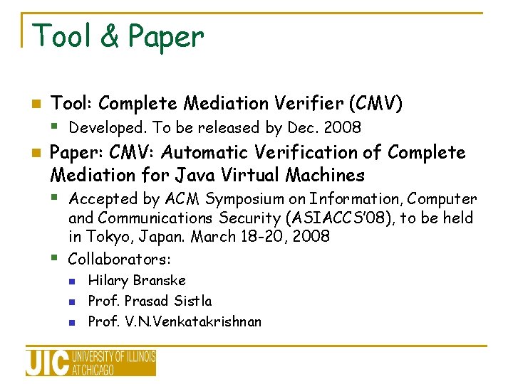 Tool & Paper Tool: Complete Mediation Verifier (CMV) § Developed. To be released by Tool & Paper Tool: Complete Mediation Verifier (CMV) § Developed. To be released by