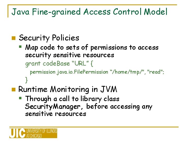 Java Fine-grained Access Control Model n Security Policies § Map code to sets of Java Fine-grained Access Control Model n Security Policies § Map code to sets of