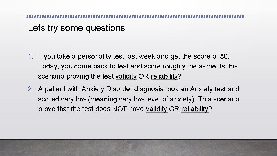 Lets try some questions 1. If you take a personality test last week and