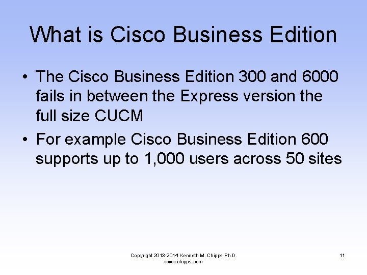 What is Cisco Business Edition • The Cisco Business Edition 300 and 6000 fails