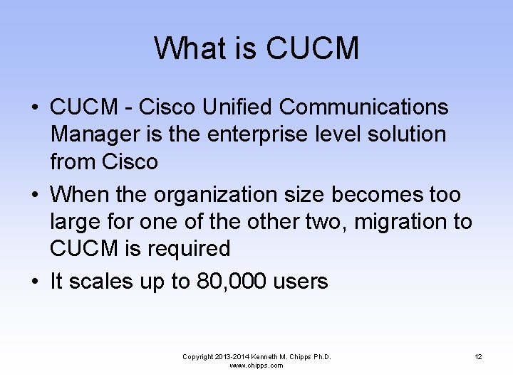 What is CUCM • CUCM - Cisco Unified Communications Manager is the enterprise level
