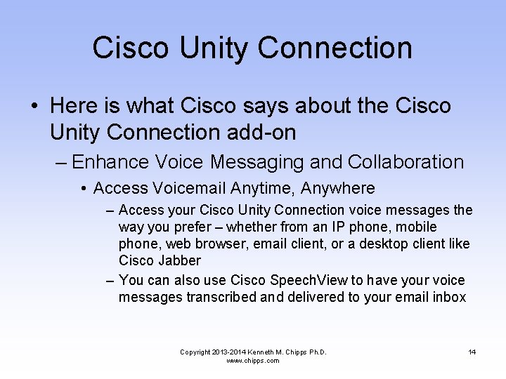 Cisco Unity Connection • Here is what Cisco says about the Cisco Unity Connection