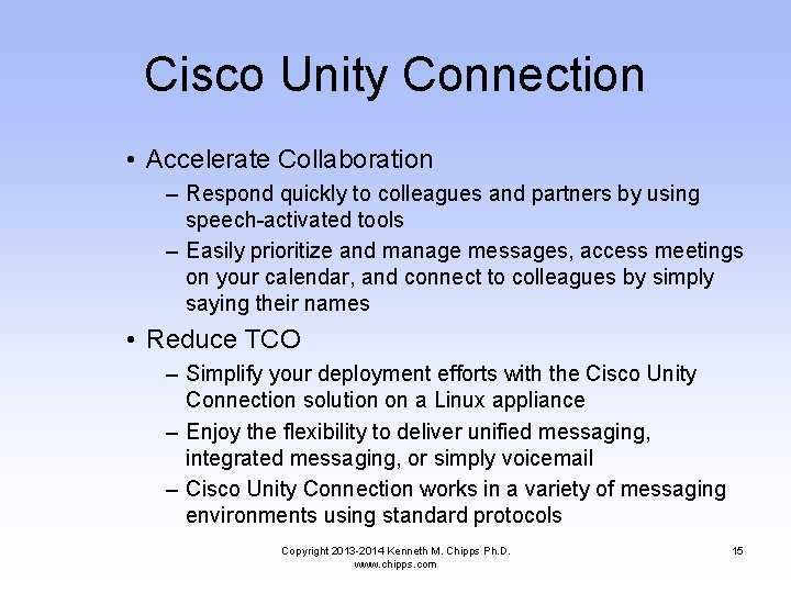 Cisco Unity Connection • Accelerate Collaboration – Respond quickly to colleagues and partners by
