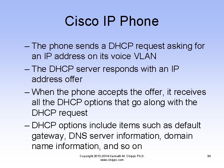 Cisco IP Phone – The phone sends a DHCP request asking for an IP