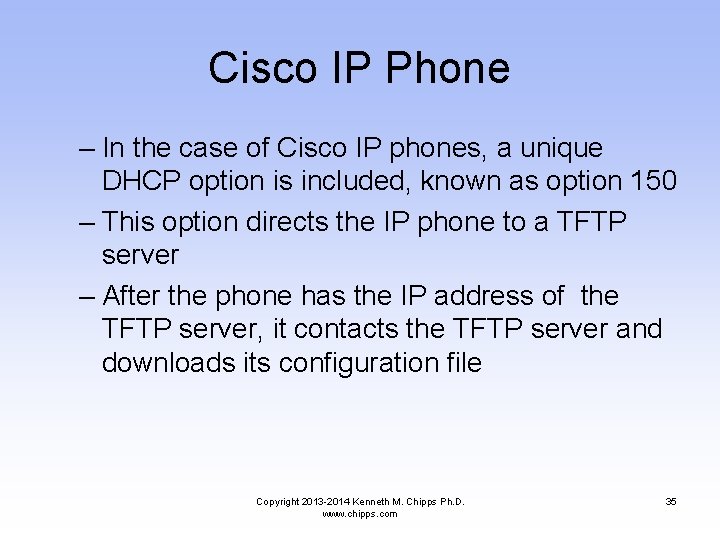 Cisco IP Phone – In the case of Cisco IP phones, a unique DHCP