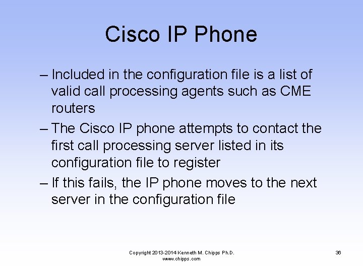 Cisco IP Phone – Included in the configuration file is a list of valid