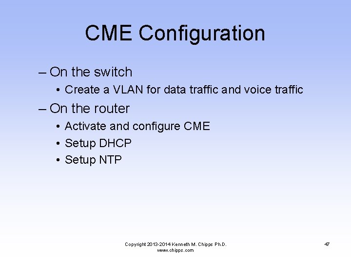 CME Configuration – On the switch • Create a VLAN for data traffic and