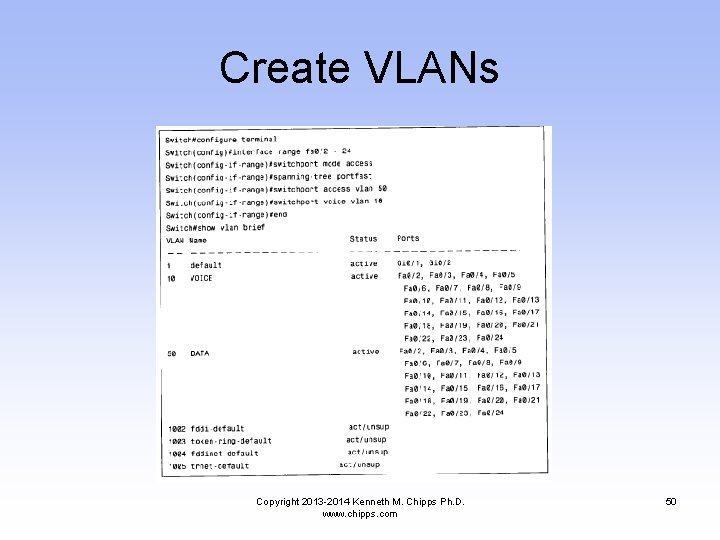 Create VLANs Copyright 2013 -2014 Kenneth M. Chipps Ph. D. www. chipps. com 50