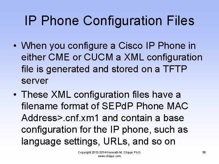 IP Phone Configuration Files • When you configure a Cisco IP Phone in either