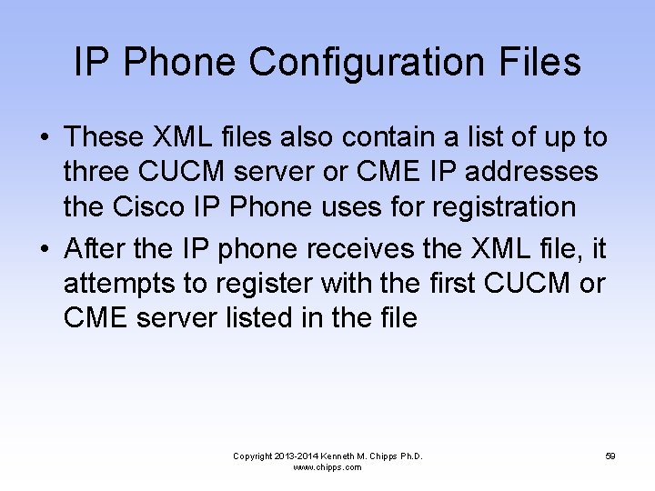 IP Phone Configuration Files • These XML files also contain a list of up