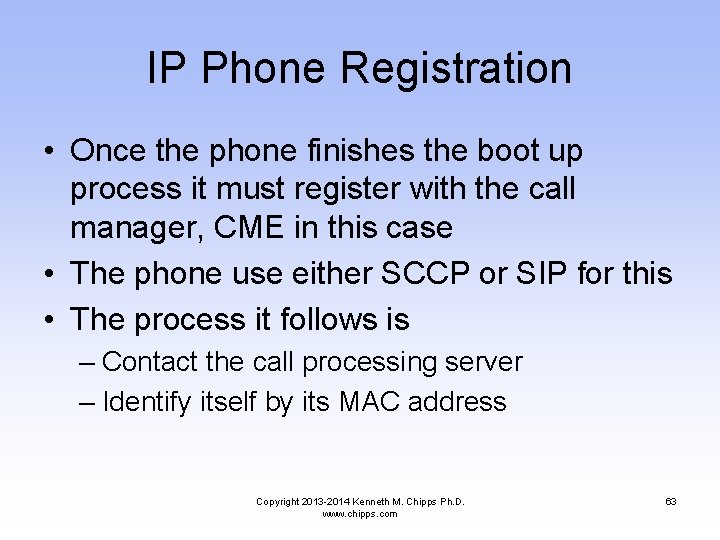 IP Phone Registration • Once the phone finishes the boot up process it must
