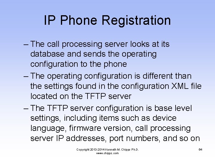 IP Phone Registration – The call processing server looks at its database and sends
