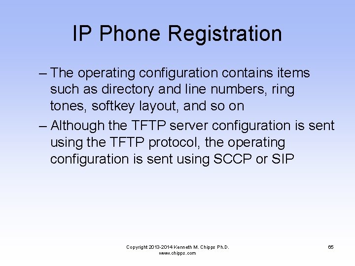 IP Phone Registration – The operating configuration contains items such as directory and line