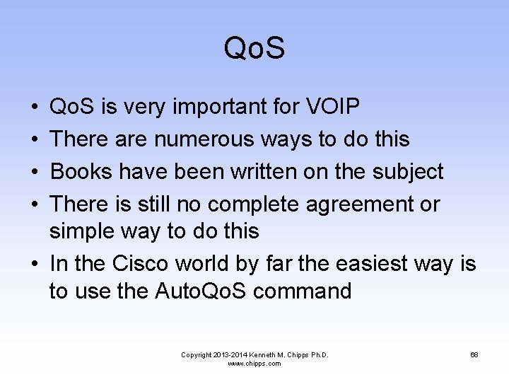 Qo. S • • Qo. S is very important for VOIP There are numerous