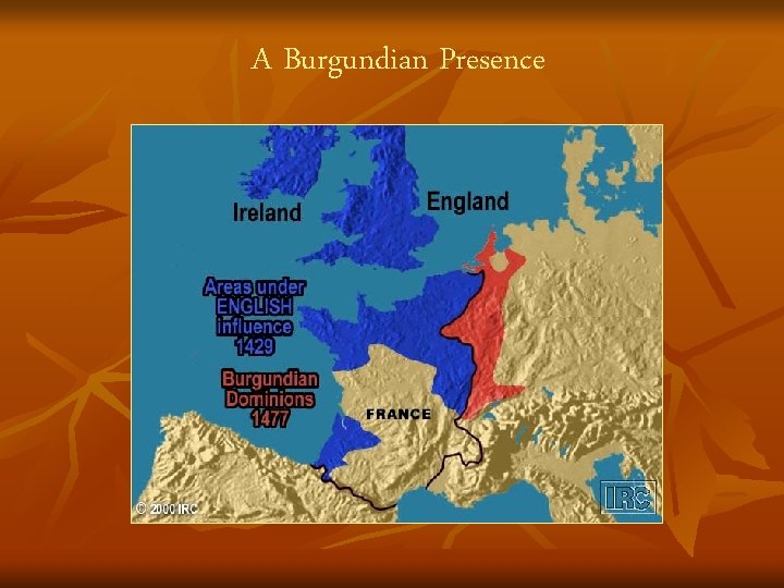 A Burgundian Presence 