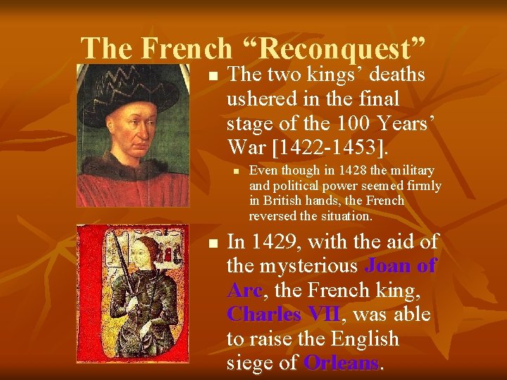 The French “Reconquest” n The two kings’ deaths ushered in the final stage of