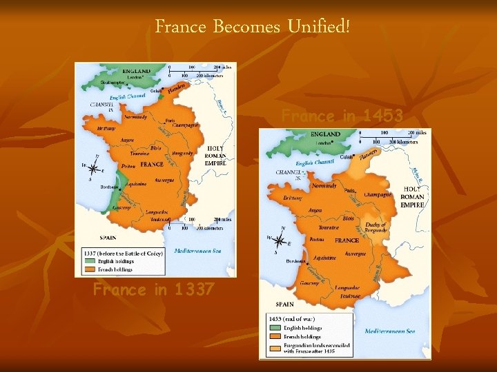 France Becomes Unified! France in 1453 France in 1337 