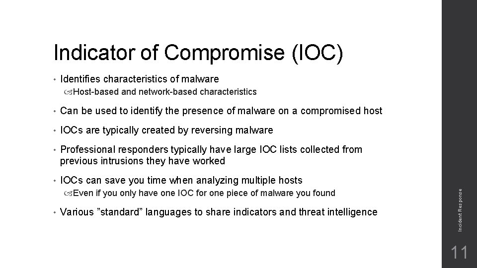 Indicator of Compromise (IOC) • Identifies characteristics of malware • Can be used to