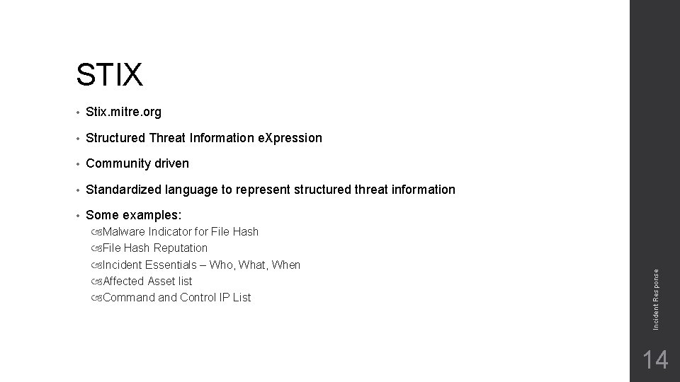  • Stix. mitre. org • Structured Threat Information e. Xpression • Community driven