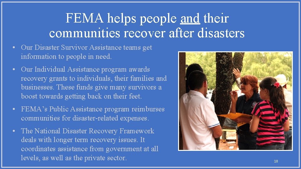 FEMA helps people and their communities recover after disasters • Our Disaster Survivor Assistance