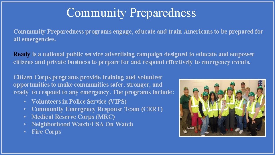 Community Preparedness programs engage, educate and train Americans to be prepared for all emergencies.
