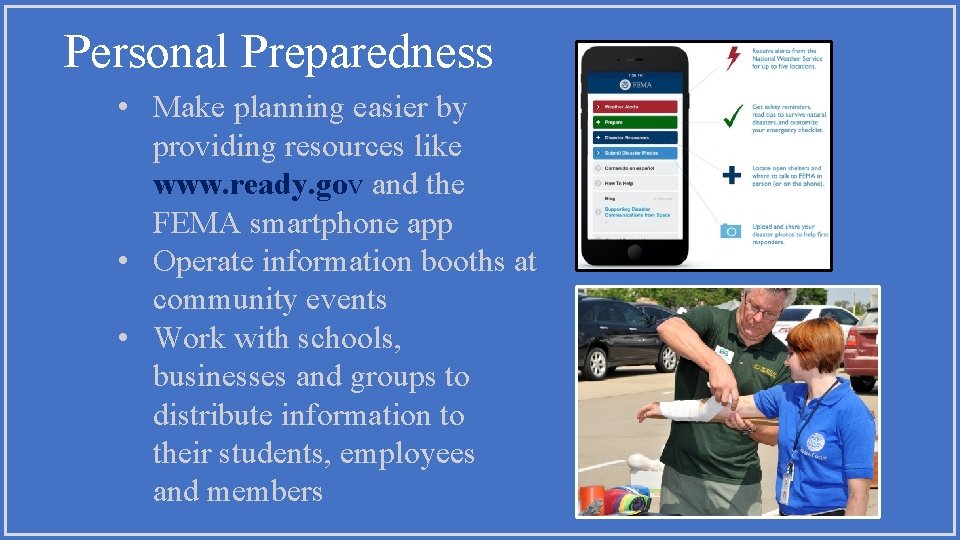 Personal Preparedness • Make planning easier by providing resources like www. ready. gov and