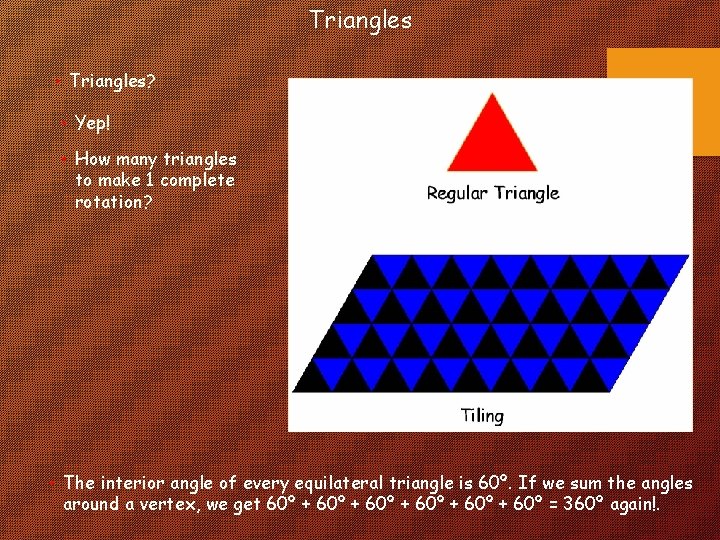 Triangles • Triangles? • Yep! • How many triangles to make 1 complete rotation?