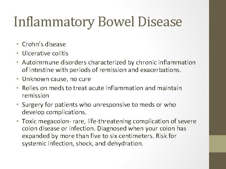 Inflammatory Bowel Disease • Crohn’s disease • Ulcerative colitis • Autoimmune disorders characterized by