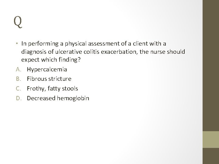 Q • In performing a physical assessment of a client with a diagnosis of