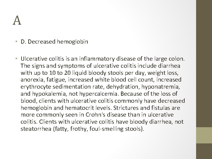 A • D. Decreased hemoglobin • Ulcerative colitis is an inflammatory disease of the