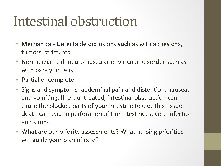 Intestinal obstruction • Mechanical- Detectable occlusions such as with adhesions, tumors, strictures • Nonmechanical-