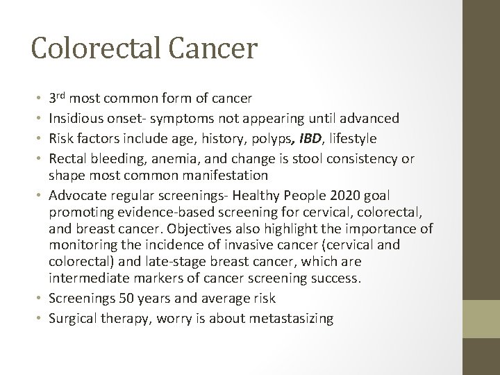 Colorectal Cancer 3 rd most common form of cancer Insidious onset- symptoms not appearing