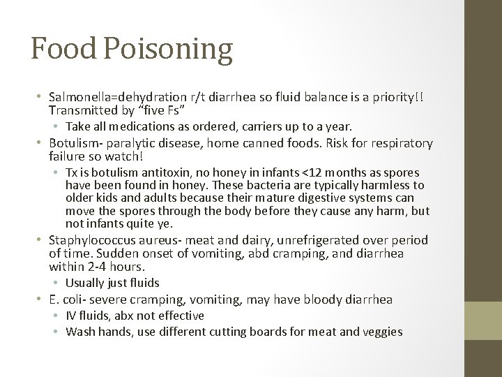 Food Poisoning • Salmonella=dehydration r/t diarrhea so fluid balance is a priority!! Transmitted by