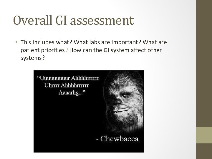Overall GI assessment • This includes what? What labs are important? What are patient