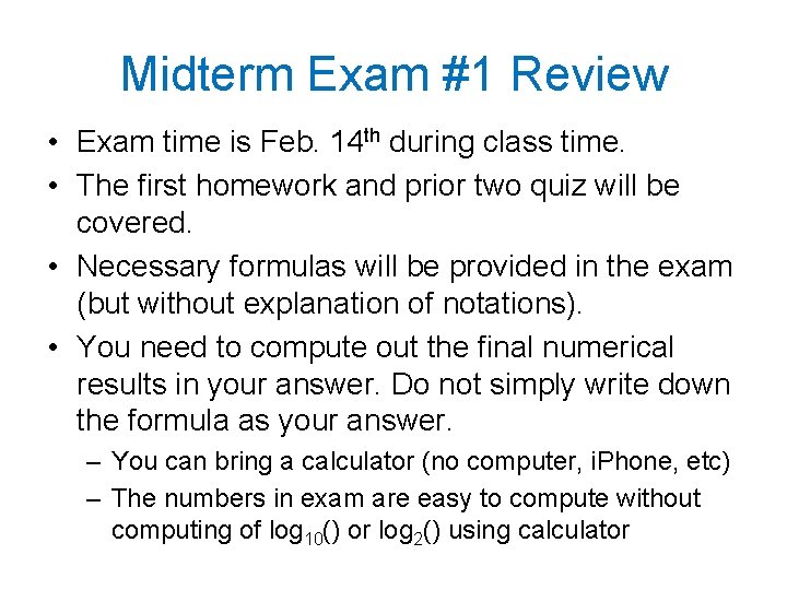 Midterm Exam #1 Review • Exam time is Feb. 14 th during class time.