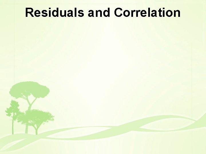 Residuals and Correlation 