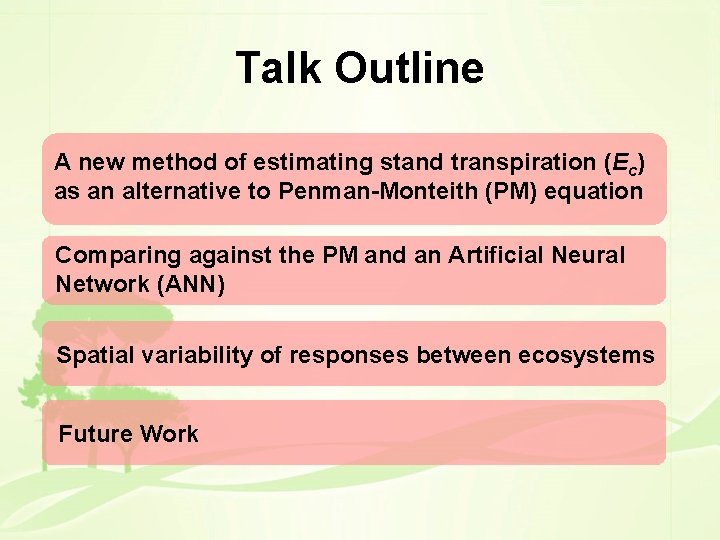 Talk Outline A new method of estimating stand transpiration (Ec) as an alternative to