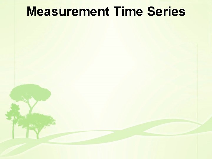 Measurement Time Series 