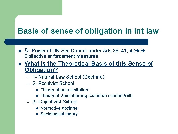 Basis of sense of obligation in int law l 8 - Power of UN