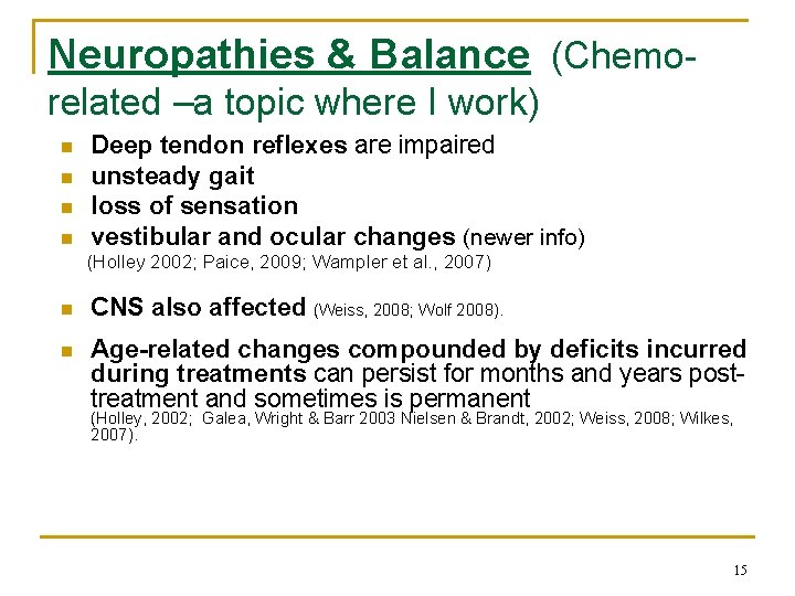 Neuropathies & Balance (Chemorelated –a topic where I work) n n Deep tendon reflexes