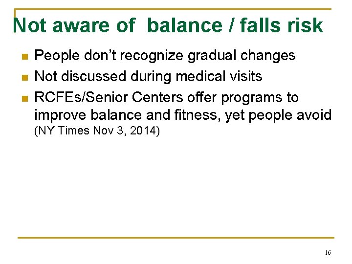 Not aware of balance / falls risk n n n People don’t recognize gradual