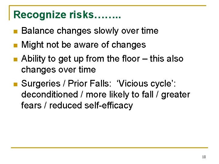 Recognize risks……. . n Balance changes slowly over time n Might not be aware