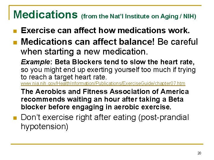 Medications (from the Nat’l Institute on Aging / NIH) n Exercise can affect how